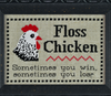 Floss Chicken