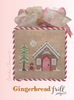 Gingerbread Tiny Town and Frill